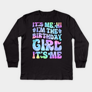 Its Me Hi Im The Birthday Girl Its Me For Girls and Kids Long Sleeve T-Shirt